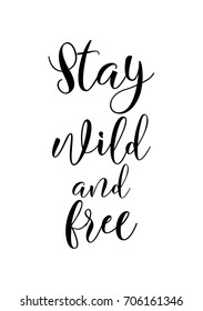 Hand drawn holiday lettering. Ink illustration. Modern brush calligraphy. Isolated on white background. Stay wild and free.