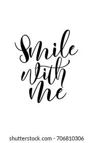 Hand drawn holiday lettering. Ink illustration. Modern brush calligraphy. Isolated on white background. Smile with me.