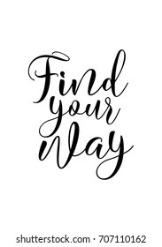 Hand drawn holiday lettering. Ink illustration. Modern brush calligraphy. Isolated on white background. Find your way.