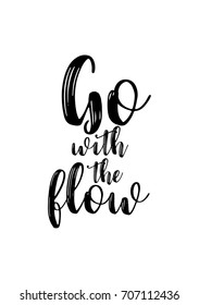 Hand drawn holiday lettering. Ink illustration. Modern brush calligraphy. Isolated on white background. Go with the flow.
