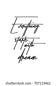 Hand drawn holiday lettering. Ink illustration. Modern brush calligraphy. Isolated on white background. Everything starts with dream.