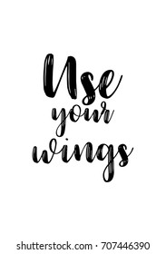 Hand drawn holiday lettering. Ink illustration. Modern brush calligraphy. Isolated on white background. Use your wings.