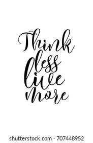 Hand drawn holiday lettering. Ink illustration. Modern brush calligraphy. Isolated on white background. Think less live more.