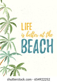 Hand drawn holiday travel card. Summer vector illustration of palms can be used as invitation, postcard, menu, flyer banner or website decoration. Life is better at the beach