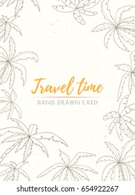 Hand drawn holiday travel card. Summer vector illustration of palms can be used as invitation, postcard, menu, flyer banner or website decoration. Life is better at the beach