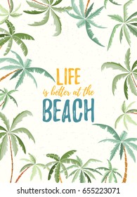 Hand drawn holiday travel card. Summer vector illustration of palms can be used as invitation, postcard, menu, flyer banner or website decoration. Life is better at the beach