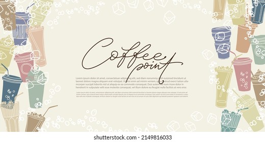 Hand drawn horizontal banner for marketing campaign, advertising, promotions. Colored coffee cups various types with bubbles and ice cubes and Coffee point lettering in the center with text box.