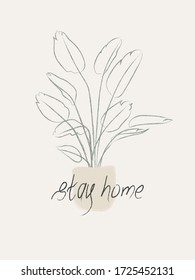 Hand drawn houseplant with big leaves. "Stay home" text. Motivational wall print. Modern line art decor.