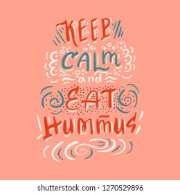 Hand drawn Hummus lettering  with different illustrations around. Unique vector quote poster. Custom typography for your designs: package, merch and t-shirts.