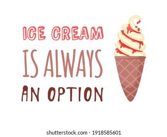 Hand Drawn Ice Cream Cone Vector Artistic Drawing and Quote. Summer Illustration Sweet Fast Food Emoticon. Funny Emoji and Text