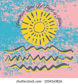Hand drawn Icon symbol of summer sun and sea with shabby texture. Vector illustration for fashion t shirt textile design, for all over printing. Typography slogan - Summer time, Be part of shine.
