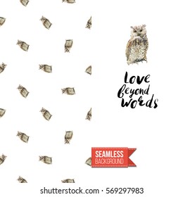 Hand drawn illustrated greeting card. Seamless pattern background with wild owl birds on one side. On another inscription: love beyond words. Vector template.