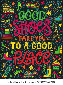 Hand drawn illustrated lettering quote.  Good shoes take you to a good place. Lettering and illustrations of shoes and landmarks.