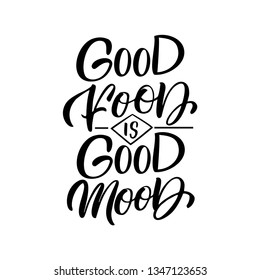 Hand drawn illustrated lettering quote - Good food is good mood. Great typography for poster, card or restaurant.