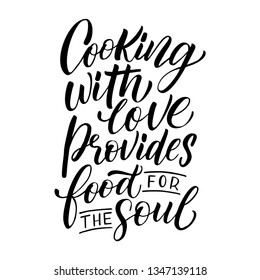 Hand drawn illustrated lettering quote - Cooking wiht love provides food for the soul. Great typography for poster, card or restaurant.