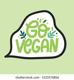 Hand drawn illustrated lettering quote - go vegan. Great typography for poster, card or restaurant. Healthy food hand drawn motto