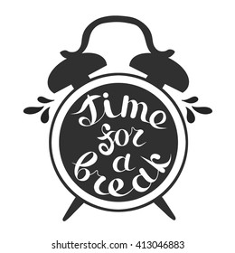 Hand drawn illustration with alarm clock and lettering. Sketch background vector. Doodle design Time for a break