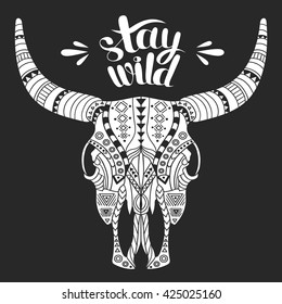 Hand drawn illustration with animal skull and lettering. Sketch background vector. Doodle backdrop Stay wild. Black and white poster design and motivational concept