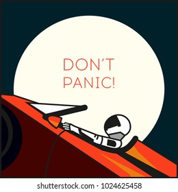 Hand drawn illustration with astronaut in space with catchphrase "Don't panic!" for poster. Starman in space suit on Tesla Roadster in open space, shipped by SpaceX Falcon Heavy in February, 6, 2018.