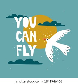 Hand drawn illustration with bird and lettering. Colorful cute background vector. You can fly, poster design. Backdrop with english text, seagull. Funny card, phrase