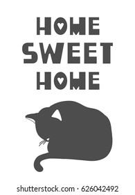 Hand drawn illustration with cat and lettering. Simple background vector. Home sweet home, poster design. Decorative backdrop with animal and english text