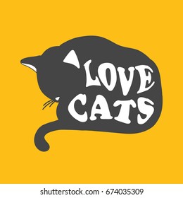 Hand drawn illustration with cat and lettering. Colorful background vector. Love cats, poster design. Decorative backdrop with animal and english text