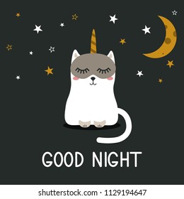 Hand drawn illustration with cat - unicorn, moon, stars and lettering. Colorful cute background vector. Good night, poster design. Backdrop with english text, animal. Funny card, phrase