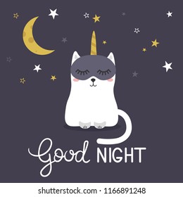 Hand drawn illustration with cat - unicorn, moon, stars and lettering. Colorful cute background vector. Good night, poster design. Backdrop with english text, animal. Funny card, phrase