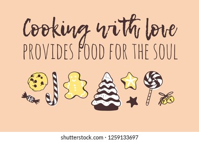 Hand drawn illustration Christmas food and quote. Creative ink art work. Actual vector drawing. Kitchen set and text COOKING WITH LOVE PROVIDES FOOD FOR THE SOUL