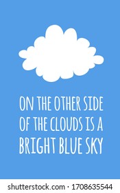 Hand drawn illustration cloud and text. Positive quote for today and doodle style element. Creative ink art work. Actual vector drawing blue sky