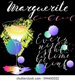 Hand drawn illustration of cocktail Marguerite. Unique lettering made by hand Every night is time for drink.Vector collection.