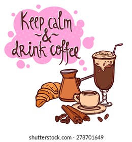 Hand drawn illustration with coffee cup, croissant, turk, cinnamon, beans and typography in the cloud.Poster with quote lettering