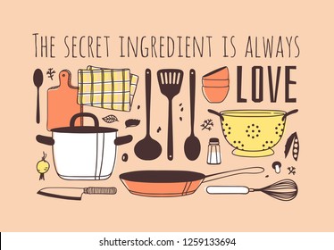 Hand drawn illustration cooking tools and dishes and quote. Creative ink art work. Actual vector drawing. Kitchen set and text THE SECRET INGREDIENT IS ALWAYS LOVE