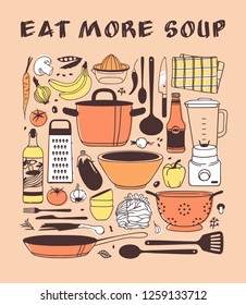 Hand drawn illustration cooking tools, dishes, food and quote. Creative ink art work. Actual vector drawing. Kitchen set and text EAT MORE SOUP