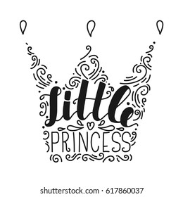 Hand drawn illustration with crown and lettering. Doodle design Little princess.