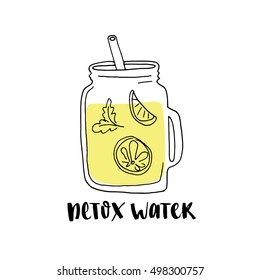 Hand drawn illustration with detox water in jar with lemon slices with handwritten lettering. Modern brush calligraphy. Isolated on white background.