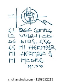 Hand drawn illustration or drawing of a religious phrase in spanish that means Whoever does the will of my Father, that is my brother, sister and mother