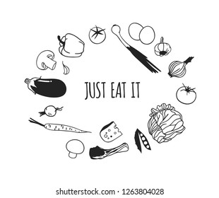 Hand drawn illustration food and quote. Creative ink art work. Actual vector drawing. Kitchen set and text JUST EAT IT