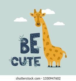 Hand drawn illustration, giraffe, clouds and english text. Colorful background vector. Poster design with animal, Be cute. Decorative cute backdrop, good for printing