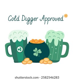 Hand drawn illustration with green beer mugs, a pot of gold, and festive lettering. Gold digger approved lettering adds a humorous touch. Perfect for greeting cards, posters, and holiday decorations