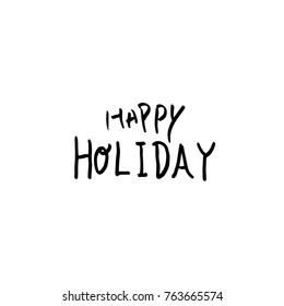 Hand drawn illustration / Happy Holiday - vector