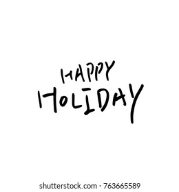 Hand drawn illustration / Happy Holiday - vector