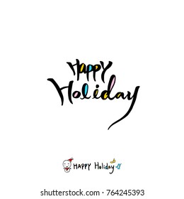 Hand drawn illustration / Happy Holiday - vector