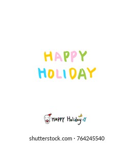 Hand drawn illustration / Happy Holiday - vector