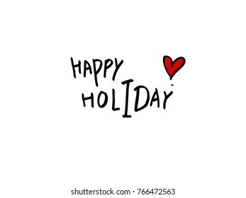 Hand drawn illustration / Happy Holiday - vector