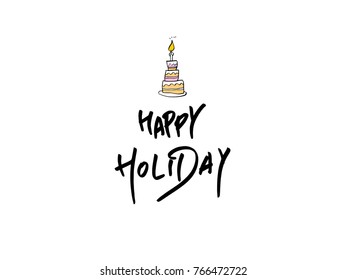 Hand drawn illustration / Happy Holiday - vector