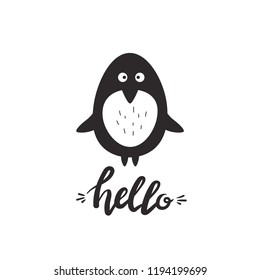 Hand drawn illustration with happy penguin and lettering. Black and white background vector. Hello, poster design. Decorative backdrop with english text, animal. Funny card, phrase