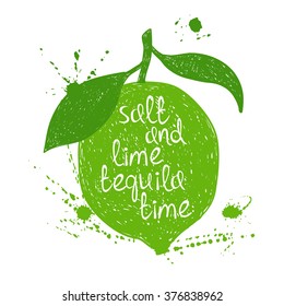 Hand drawn illustration of isolated green lime silhouette on a white background. Typography poster with creative poetic quote inside - salt and lime tequila time.