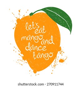 Hand drawn illustration of isolated orange mango fruit silhouette on a white background. Typography poster with creative slogan.