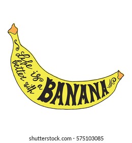 Hand drawn illustration of isolated yellow banana silhouette on a white background. Typography poster with lettering inside. The inscription Life is better with a banana